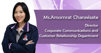 Ms.Amornrat Chanwisate Director Corporate Communications and Customer Relationship Department